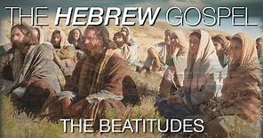 The HEBREW Gospel of Matthew: The Beatitudes (Chapter 5)