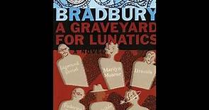 Plot summary, “A Graveyard for Lunatics” by Ray Bradbury in 4 Minutes - Book Review