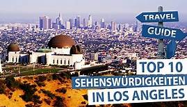 Wunderschönes Los Angeles - Top 10 Sehenswürdigkeiten