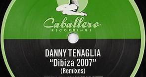 Danny Tenaglia - Dibiza 2007 (Remixes)