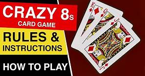 How to Play Crazy Eights Card Game : Crazy Eights Complete Rules and Instructions