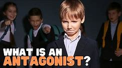 What Is an Antagonist? | Learn all about the antagonist character and how to spot them in stories
