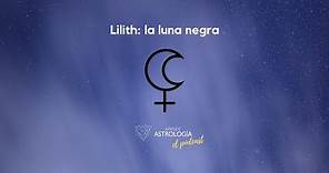 Lilith en astrología - Significado de Lilith - Lilith por signos - Aprende Astrología