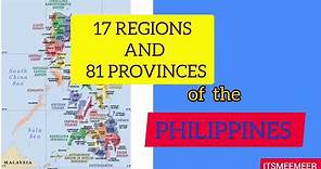 17 REGIONS AND 81 PROVINCES OF THE PHILIPPINES /PHILIPPINES GEOGRAPHY