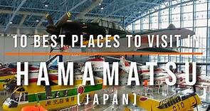 The 10 Best Things to Do in Hamamatsu, Japan | Travel Video | Travel Guide | SKY Travel