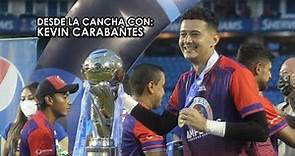 Desde la cancha con Kevin Carabantes del FAS Campeón Clausura 2021