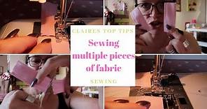 Sewing multiple pieces of fabric together quickly | Claire's Top Tips | SEWING
