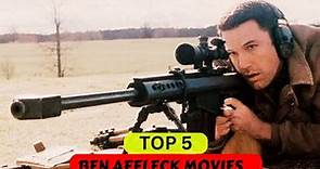 Top 5 BEN AFFLECK MOVIES • BEN AFFLECK 5 MOVIES
