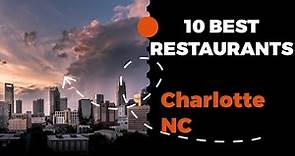 10 Best Restaurants in Charlotte, North Carolina (2022) - Top places the locals eat in Charlotte, NC