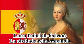 Luisa Isabel de Orleans, la olvidada reina de española.