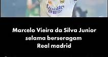 Marcelo Vieira da Silva Junior x Real Madrid | Infola