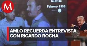 En memoria a Ricardo Rocha AMLO pide recordar entrevista que le hizo en 1996