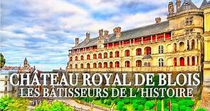 Château royal de Blois - Les châteaux de la Loire - Des Racines et des Ailes - Documentaire complet