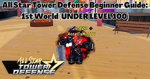 All Star Tower Defense Beginner Guide: First World (UNDER LEVEL 100) ASTD Roblox