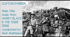 Clifton Parker: music from Harry Black & the Tiger (1958)