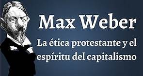 Max Weber; La Etica Protestante y el Espiritu del Capitalismo