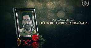 Servicios Funerarios López 🎗 Héctor Enrique Torres Larrañaga 🎗