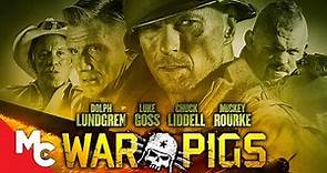 War Pigs | Full Action War Movie | Dolph Lundgren | Luke Goss | Mickey Rourke