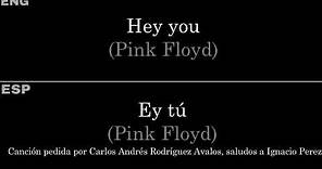 Hey You (Pink Floyd) — Lyrics/Letra en Español e Inglés