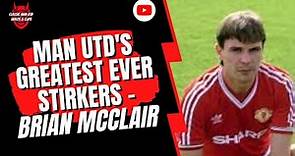 Man Utds Greatest Ever Strikers - Brian McClair