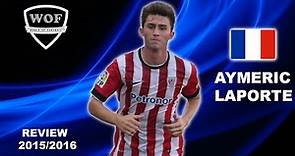 AYMERIC LAPORTE | Athletic Bilbao | Goals, Skills, Assists | 2015/2016 (HD)