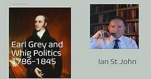 Earl Grey and Whig Politics 1786-1845