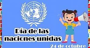 Día de las Naciones Unidas | La ONU 24 de octubre