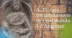 1459 - Incoronazione di Ferdinando I d'Aragona (ENG captions)