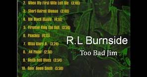 R.L Burnside - Too Bad Jim (Full Album)