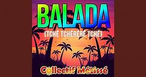 Balada (Tché Tchéréré Tché)