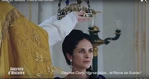 Secrets d'Histoire : Désirée Clary : Marseillaise... Et Reine de Suède - Sommaire
