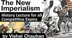 History of Western colonialism - The New Imperialism - History lecture for all competitive exams