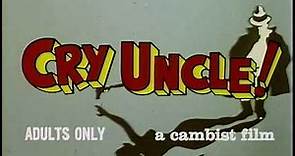 Cry Uncle Trailer