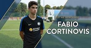 LET ME INTRODUCE | Fabio Cortinovis | Inter Under 17