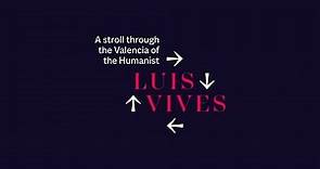 A walk through the València of humanist LUIS VIVES
