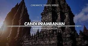 CANDI PRAMBANAN (THE MAJESTY OF INDONESIA) - CINEMATIC VIDEO
