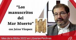 "Los manuscritos del Mar Muerto" con Jaime Vázquez