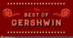 The Best of Gershwin | The Man I Love, Rhapsody in Blue...