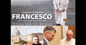 Francesco: Evgeny Afineevsky's Documentary Film with Pope Francis