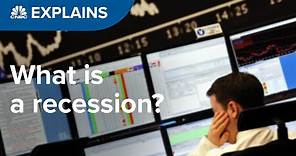 What is a recession? | CNBC Explains