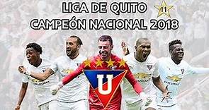 Liga De Quito Campeón 🥇🏆 del Fútbol Ecuatoriano 🇪🇨 Año 2018 ⚽ | Review