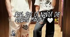 Pov; sos la novia de Mason #MASONMOUNT #mm19 #masonmount19 #handemiyy #mason #mount