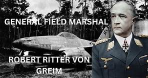 Robert Ritter von Greim: A Legendary Aviator's Journey Through Two World Wars and Beyond