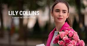 Lily Collins | Career Retrospective