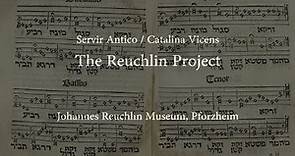 Servir Antico/ Catalina Vicens: The Reuchlin Project