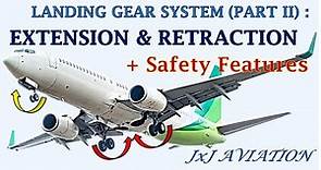 Understanding Aircraft's Landing Gear System(Part2): Extension & Retraction System + Safety Features
