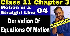 Class 11 Chapt 03 :Motion in a Straight Line 04 Derivation Of Equations Of Motion Using Integration