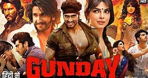 Gunday Full Movie 2014 | Irrfan Khan, Arjun Kapoor, Ranveer Singh, Priyanka Chopra | Review & Facts