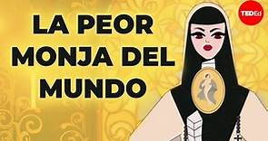 Sor Juana Inés de la Cruz: La “peor” monja de la historia - Theresa A. Yugar
