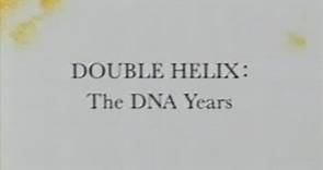 Double Helix - The DNA Years Part 1
